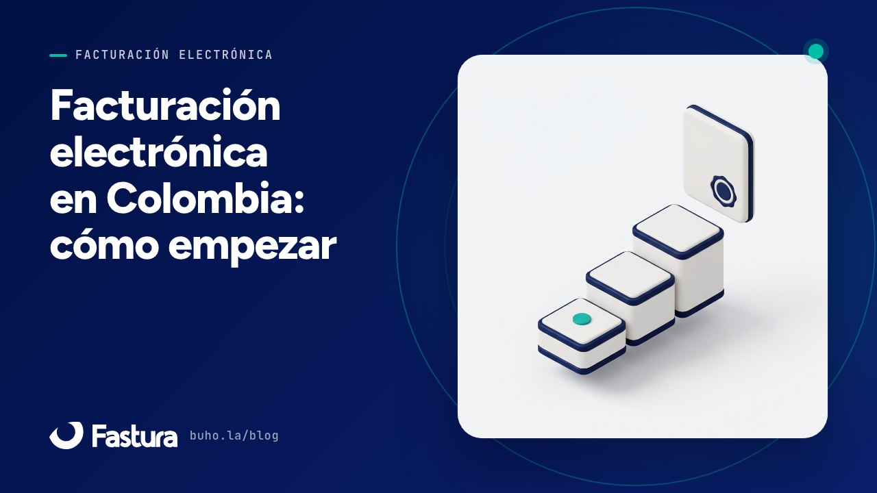 Facturación electrónica en Colombia: por dónde empieza una empresa que aún no emite
