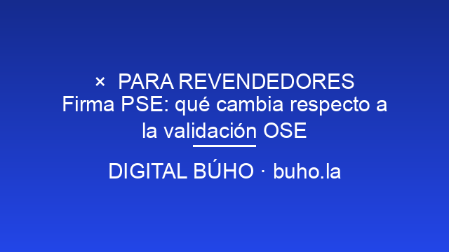 Firma PSE: qué cambia respecto a la validación OSE