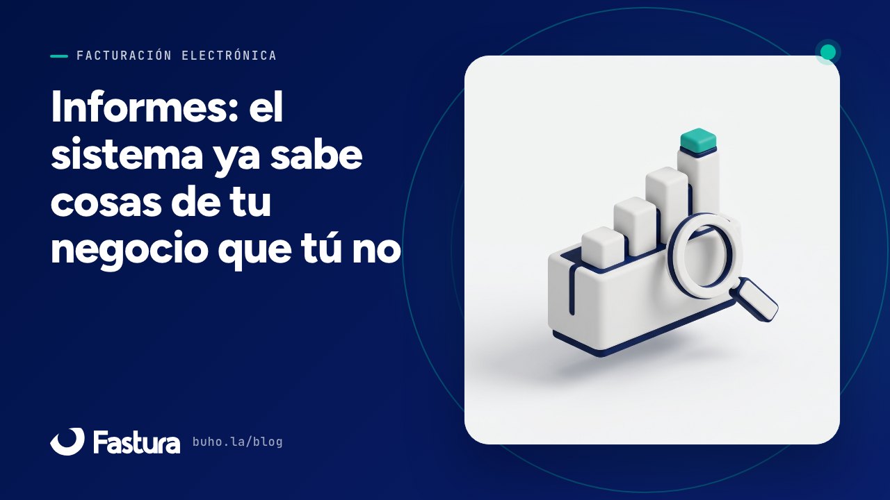 Informes: el sistema ya sabe cosas de tu negocio que tú no