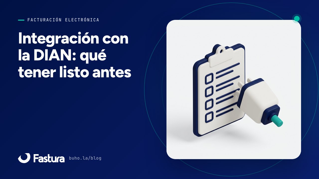 Integración con la DIAN: lo que hay que tener listo antes de empezar