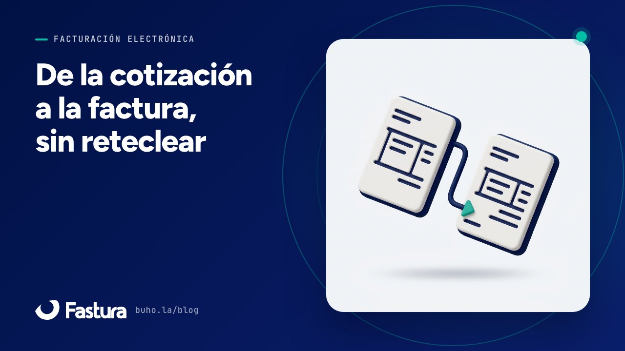 La cotización que se convierte en factura sin volver a teclear nada