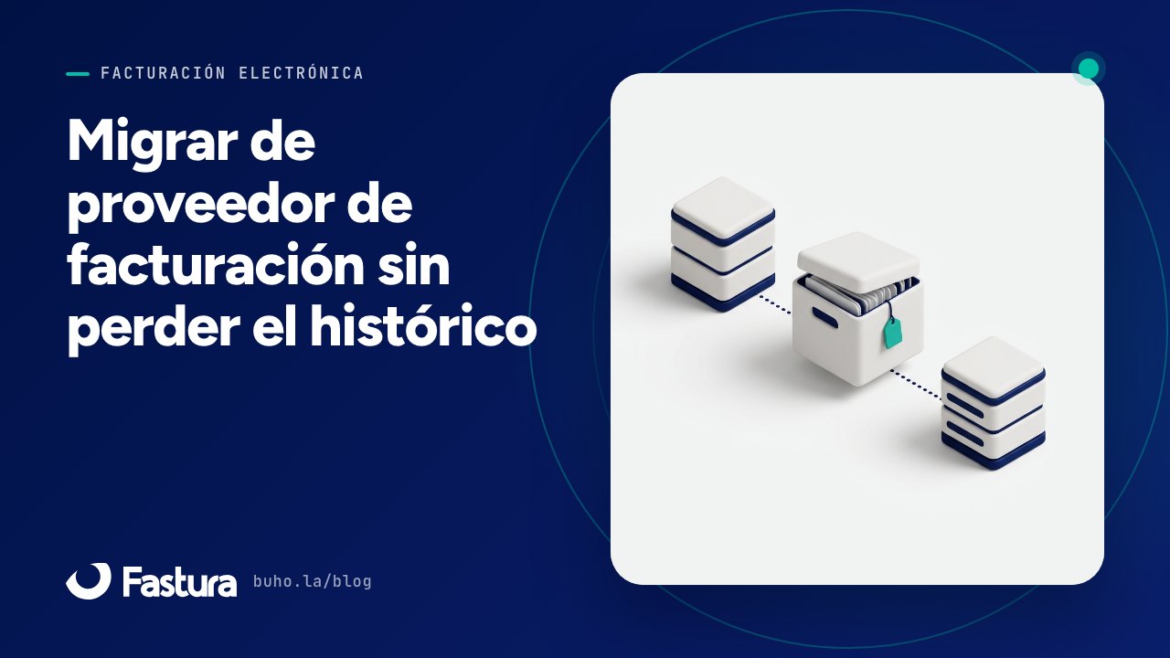 Migrar de proveedor de facturación sin perder el histórico