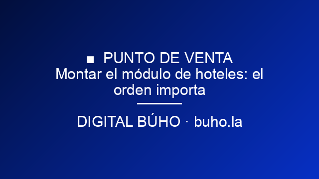 Montar el módulo de hoteles: el orden importa