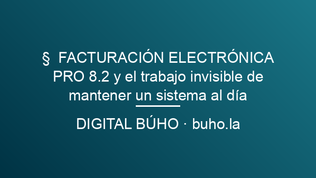 PRO 8.2 y el trabajo invisible de mantener un sistema al día