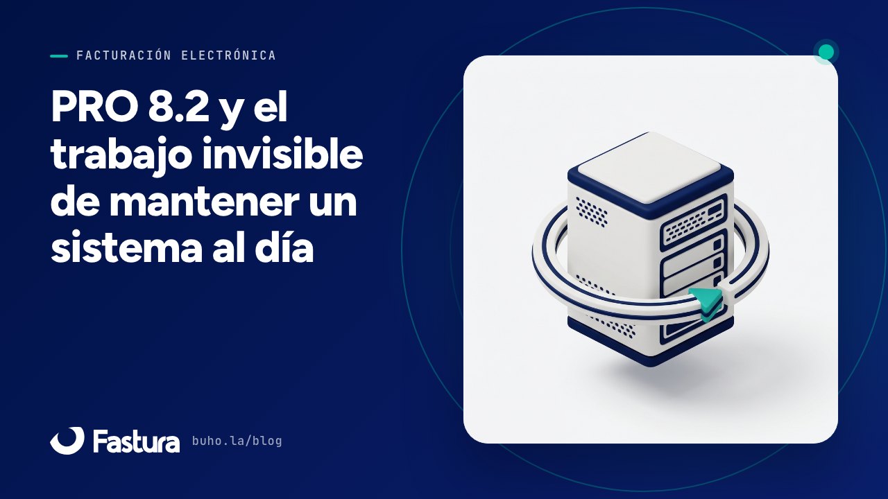 PRO 8.2 y el trabajo invisible de mantener un sistema al día